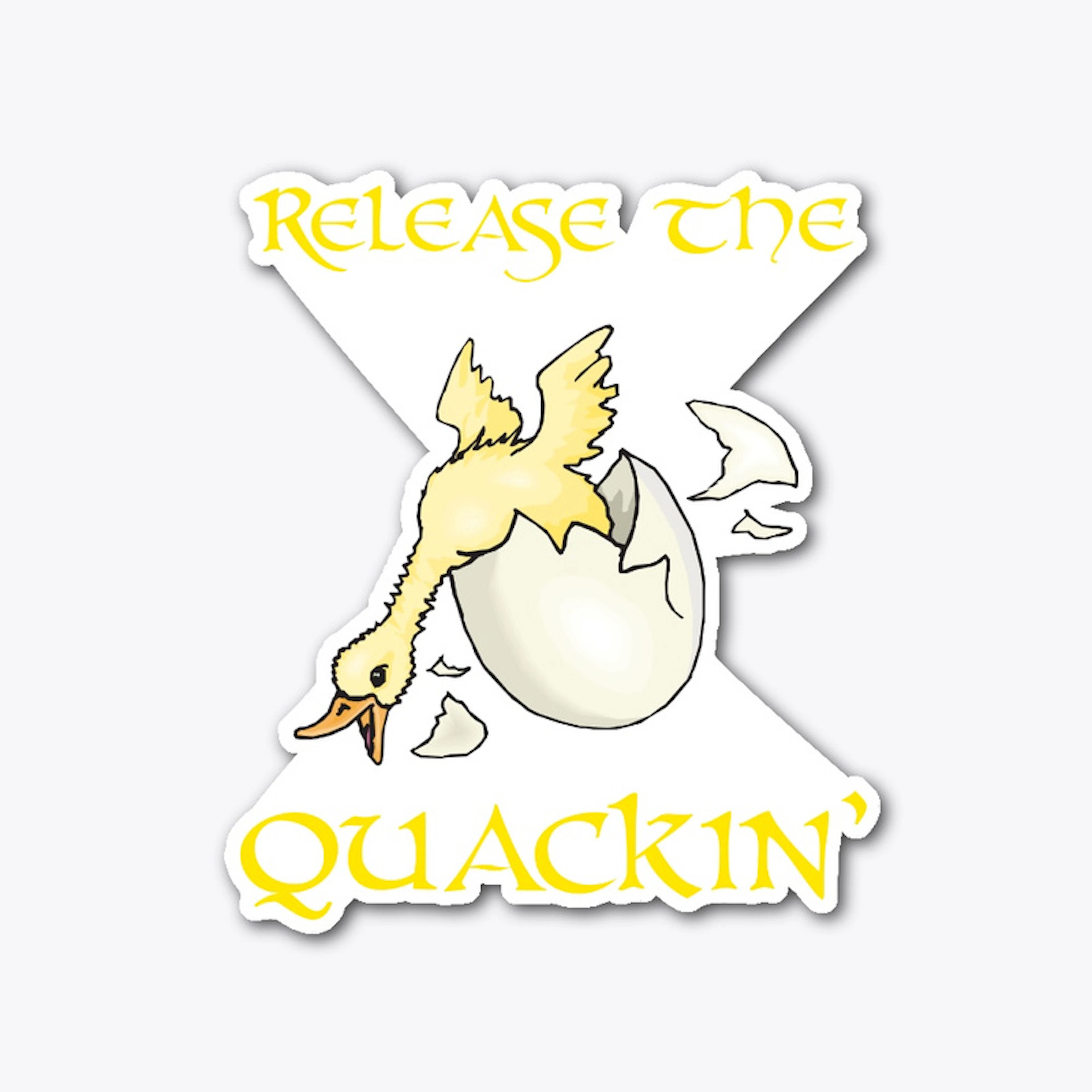 Release the Quackin'